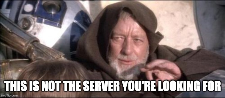 This is not the server you're looking for
